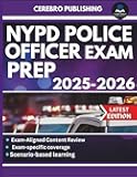 NYPD POLICE OFFICER EXAM PREP 2025-2026: 350+ Practice Questions, Detailed Answer, Explanations, and Prep Insights