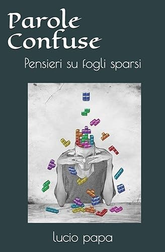 Parole Confuse: Pensieri su fogli sparsi