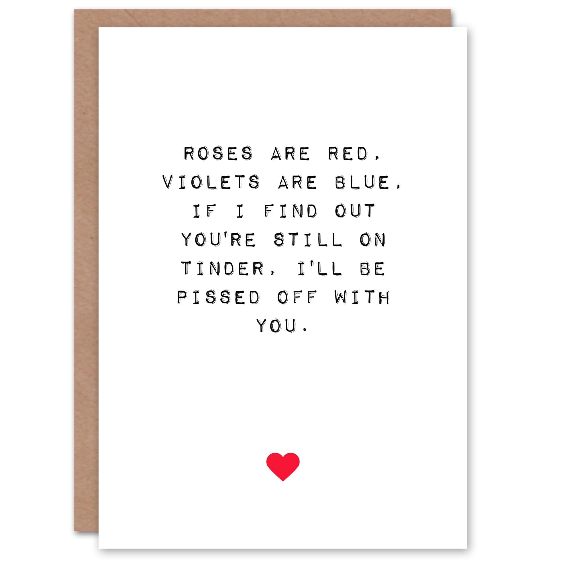 Artery8 Valentines Day Greeting Card Fun Funny Humour Pissed Off Still Tinder For Him or Her