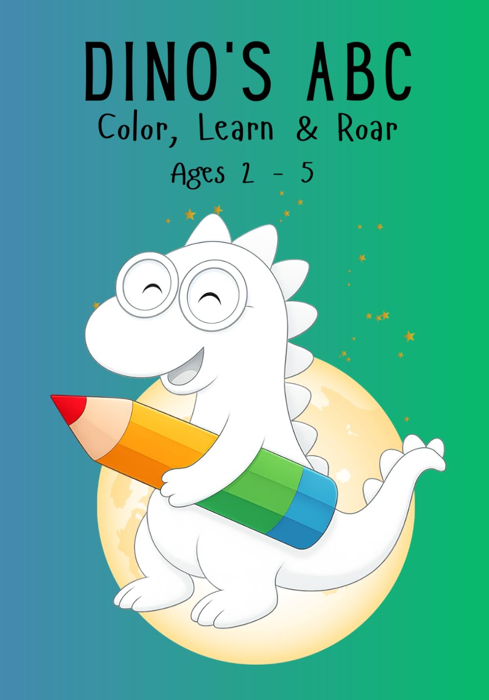 Dino's ABC: Color, Learn & Roar (The ABC Rhyme Adventure Series)