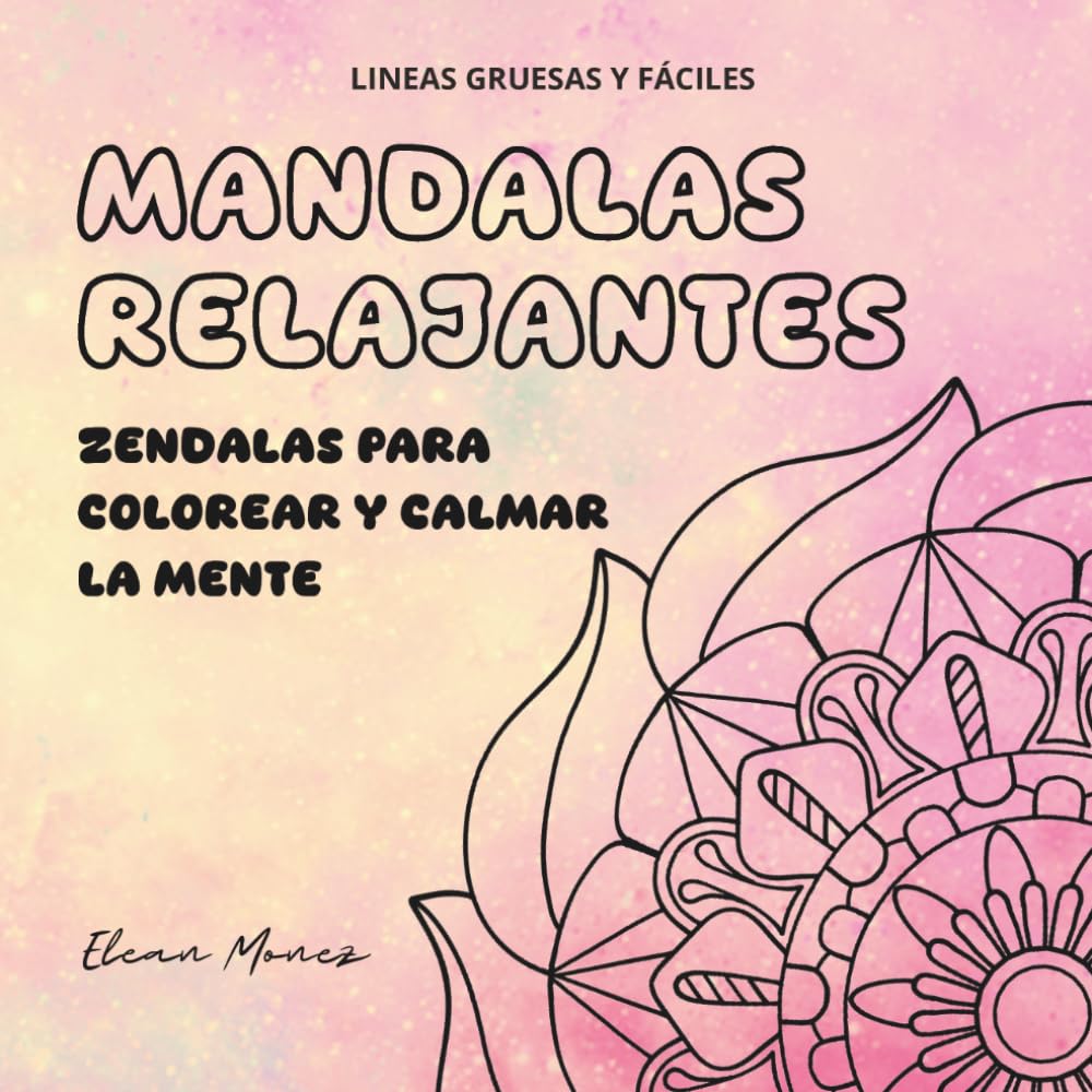Mandalas relajantes: Zendalas para colorear y calmar la mente - Líneas gruesas y fáciles