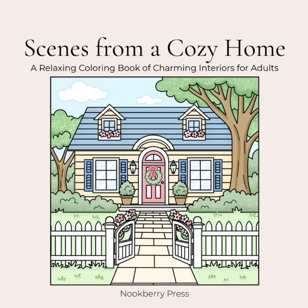 Scenes from a Cozy Home: A Relaxing Coloring Book of Charming Interiors for Adults