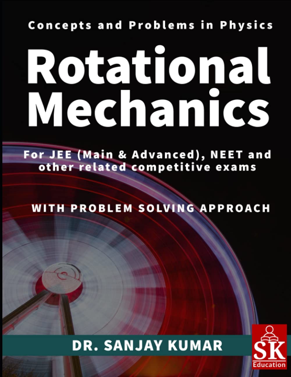 Rotational Mechanics (Concepts and Problems in Physics)