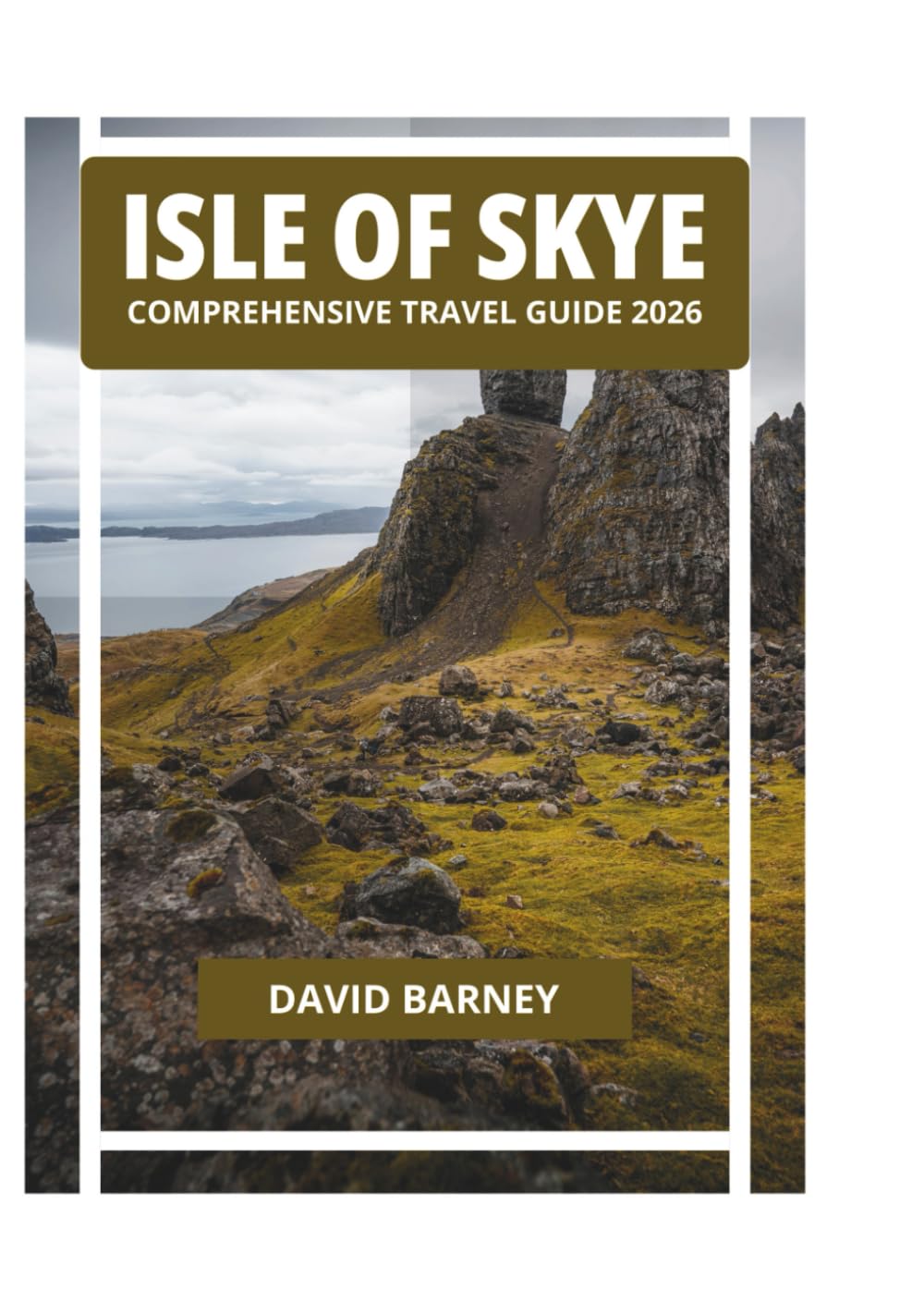 ISLE OF SKYE COMPREHENSIVE TRAVEL GUIDE 2026