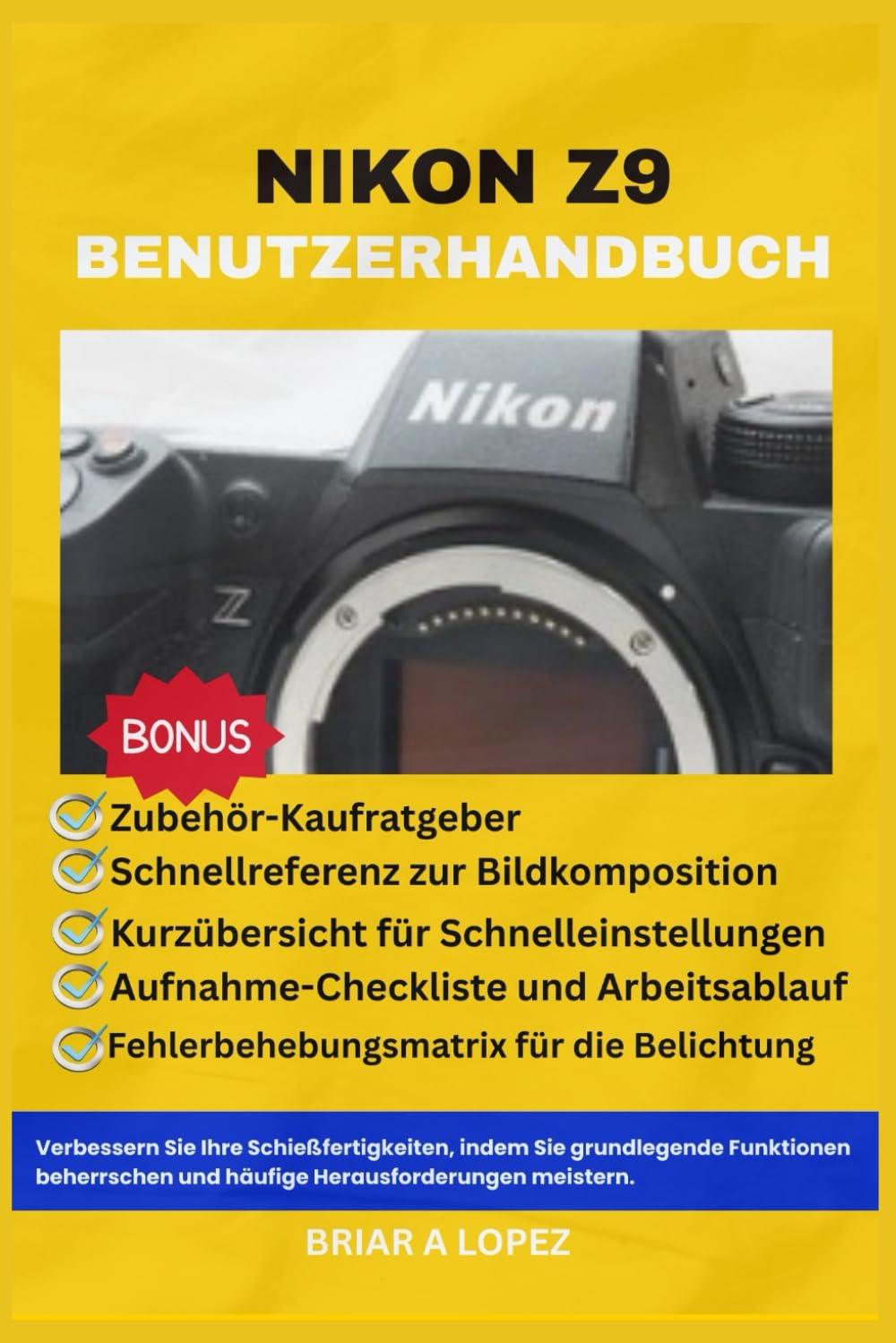 NIKON Z8 BENUTZERHANDBUCH: Verbessern Sie Ihre Schießfähigkeiten, indem Sie grundlegende Funktionen beherrschen und häufige Herausforderungen meistern