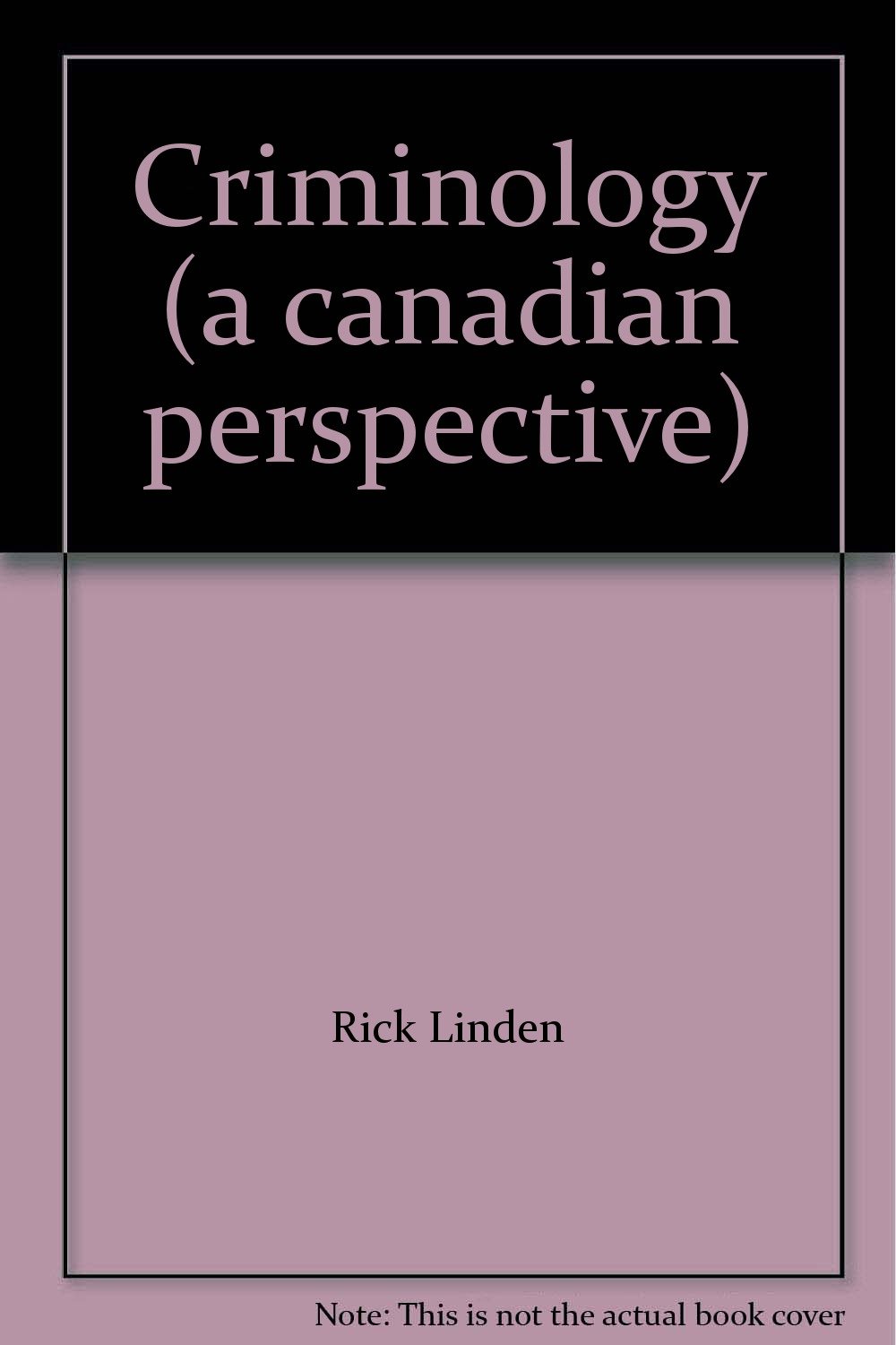 Criminology : A Canadian Perspective (Third Edition) [Paperback] Rick Linden