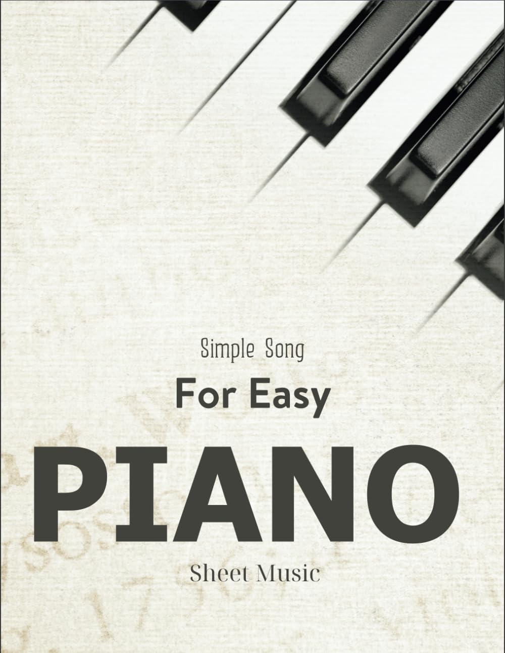 Simple Song For Easy Piano Sheet Music: Collection Of 50 Songs