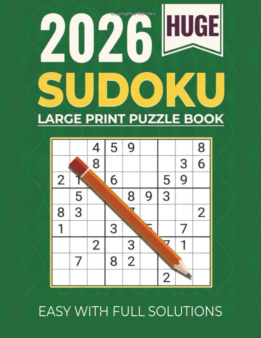 2026 Huge Sudoku Large Print Puzzle Book: 2026 Easy Sudoku Puzzles with Solutions for Adults and Seniors: 139 Easy Sudoku Puzzles | Large Print 8.5x11 ... for Puzzle Lovers, Seniors, and Beginners
