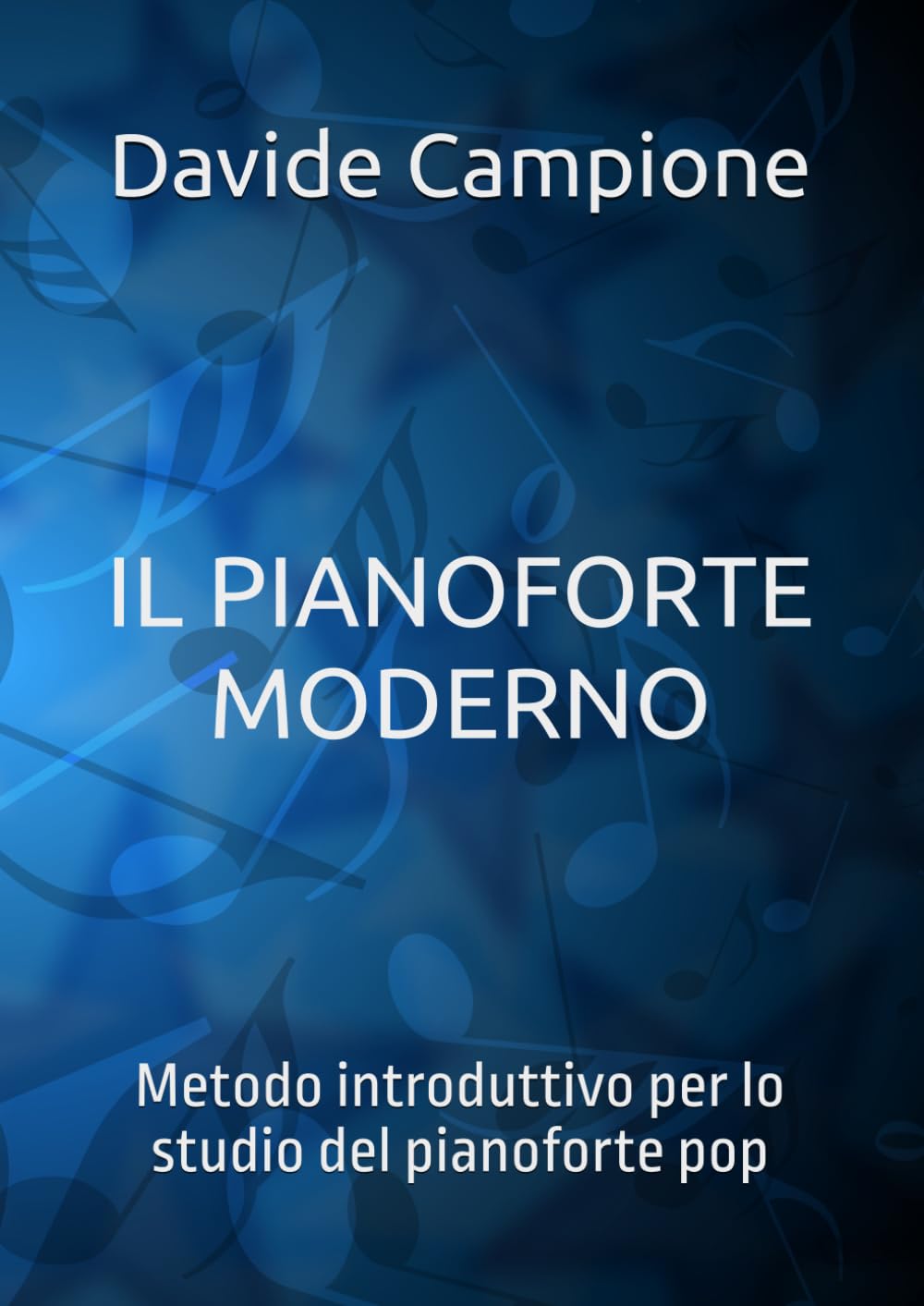 IL PIANOFORTE MODERNO: Metodo introduttivo per lo studio del pianoforte pop