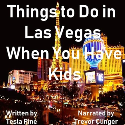 Fun Things to Do in Las Vegas When You Have Kids Audiolivro Por Tesla Pine capa