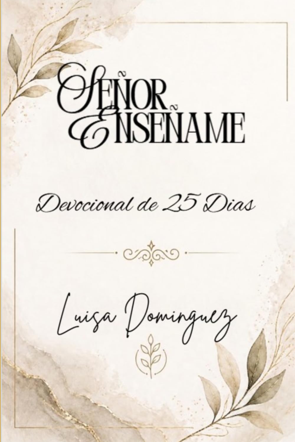 Señor, Enseñame: Devocional de 25 Dias Edicion Expandida