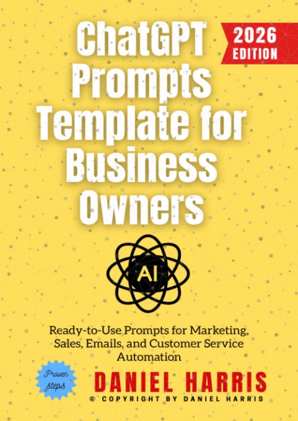 ChatGPT Prompts Template for Business Owners:: Ready-to-Use Prompts for Marketing, Sales, Emails, and Customer Service Automation
