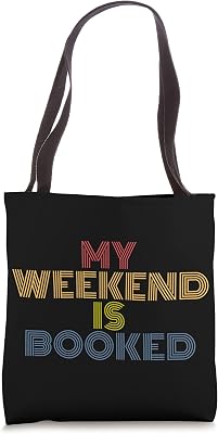 Book Lover and Reader My Weekend Is Booked Tote Bag
