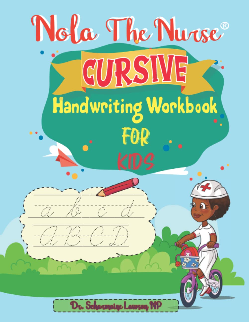 Nola The Nurse®: Cursive Handwriting Workbook For Kids: Lawson, Dr ...