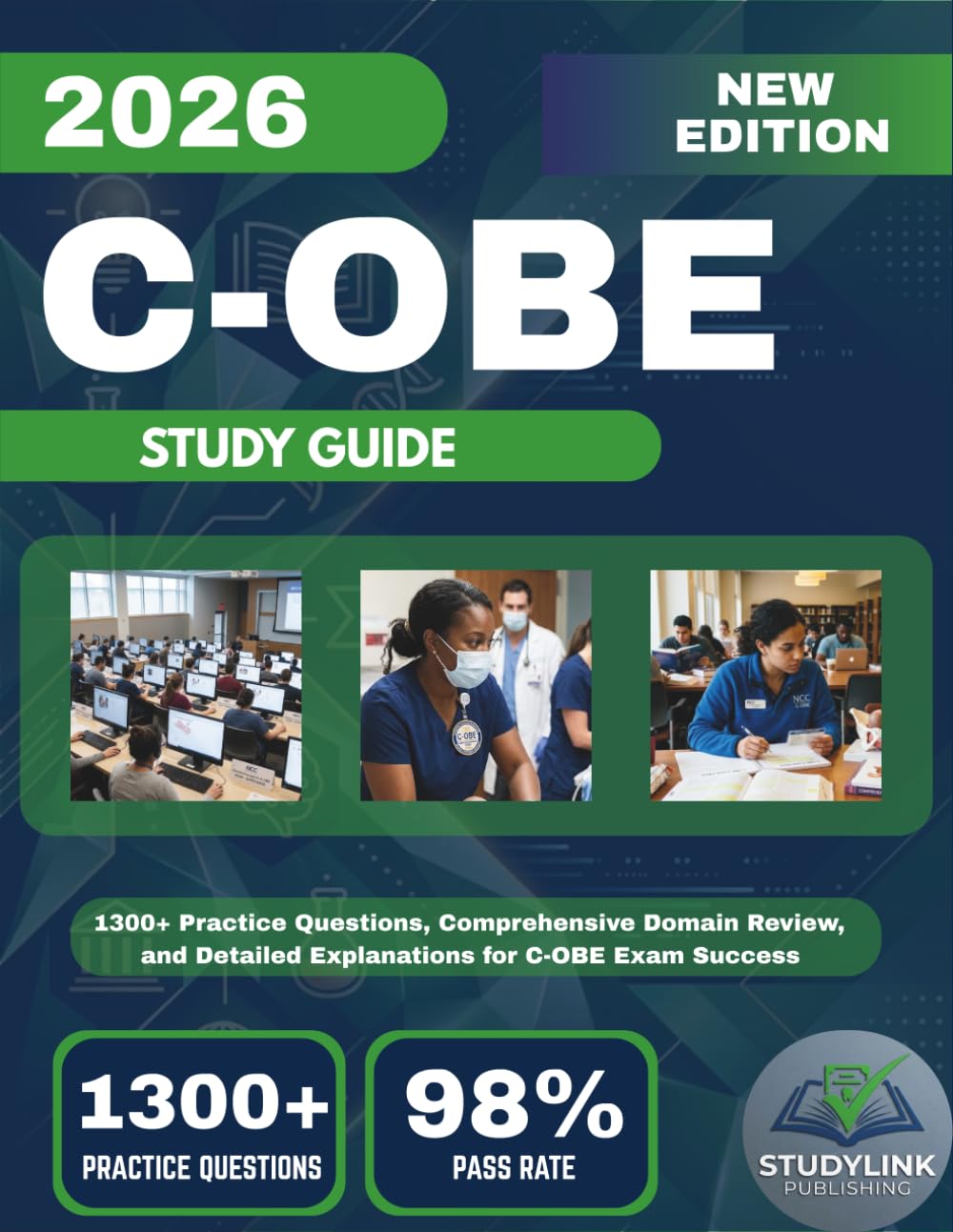 C-OBE STUDY GUIDE 2026: 1300+ Practice Questions, Comprehensive Domain Review, and Detailed Explanations for C-OBE Exam Success