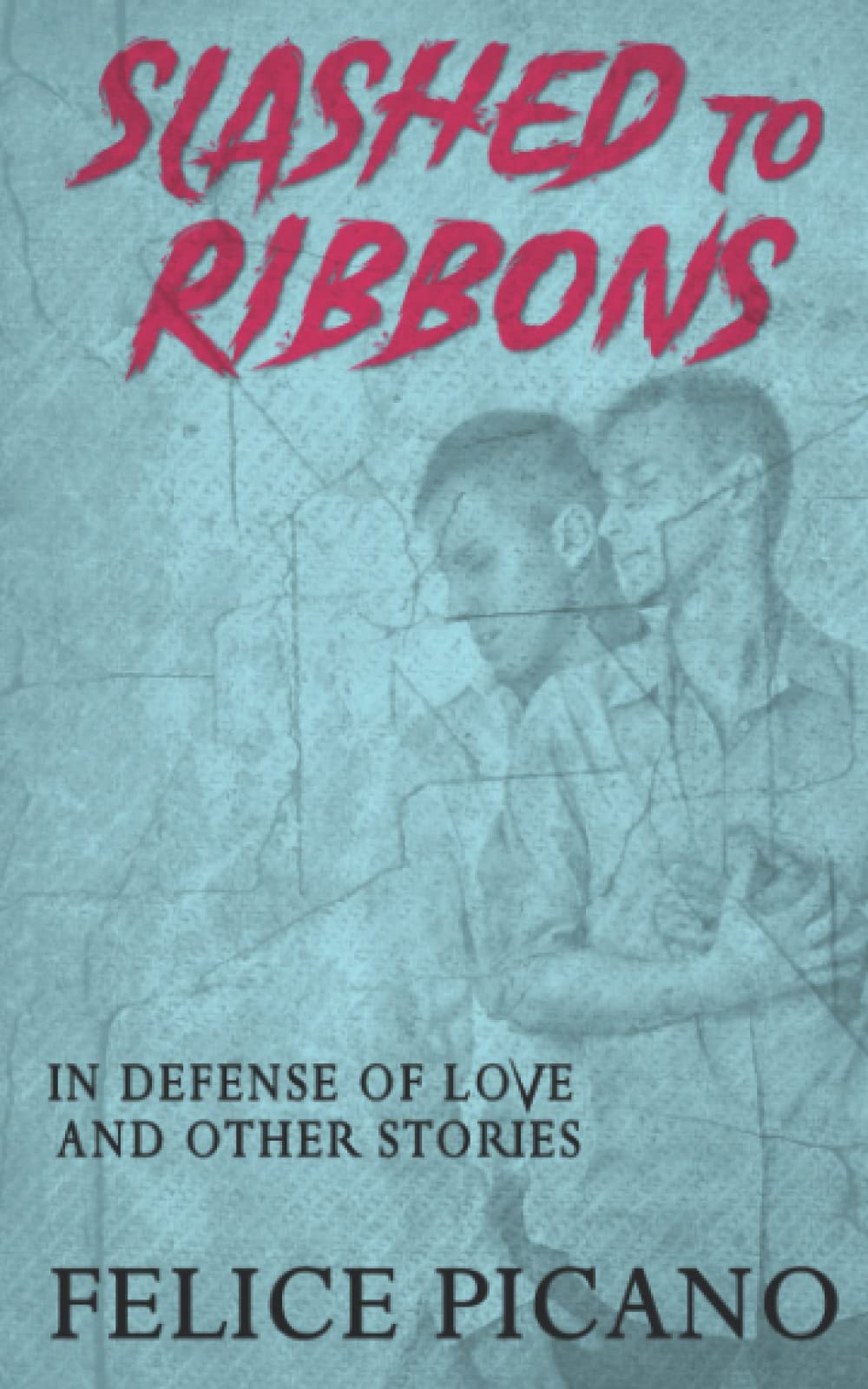 Buy Slashed to Ribbons in Defense of Love and Other Stories — BookShops.in