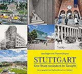 Stuttgart: Eine Stadt verändert ihr Gesicht