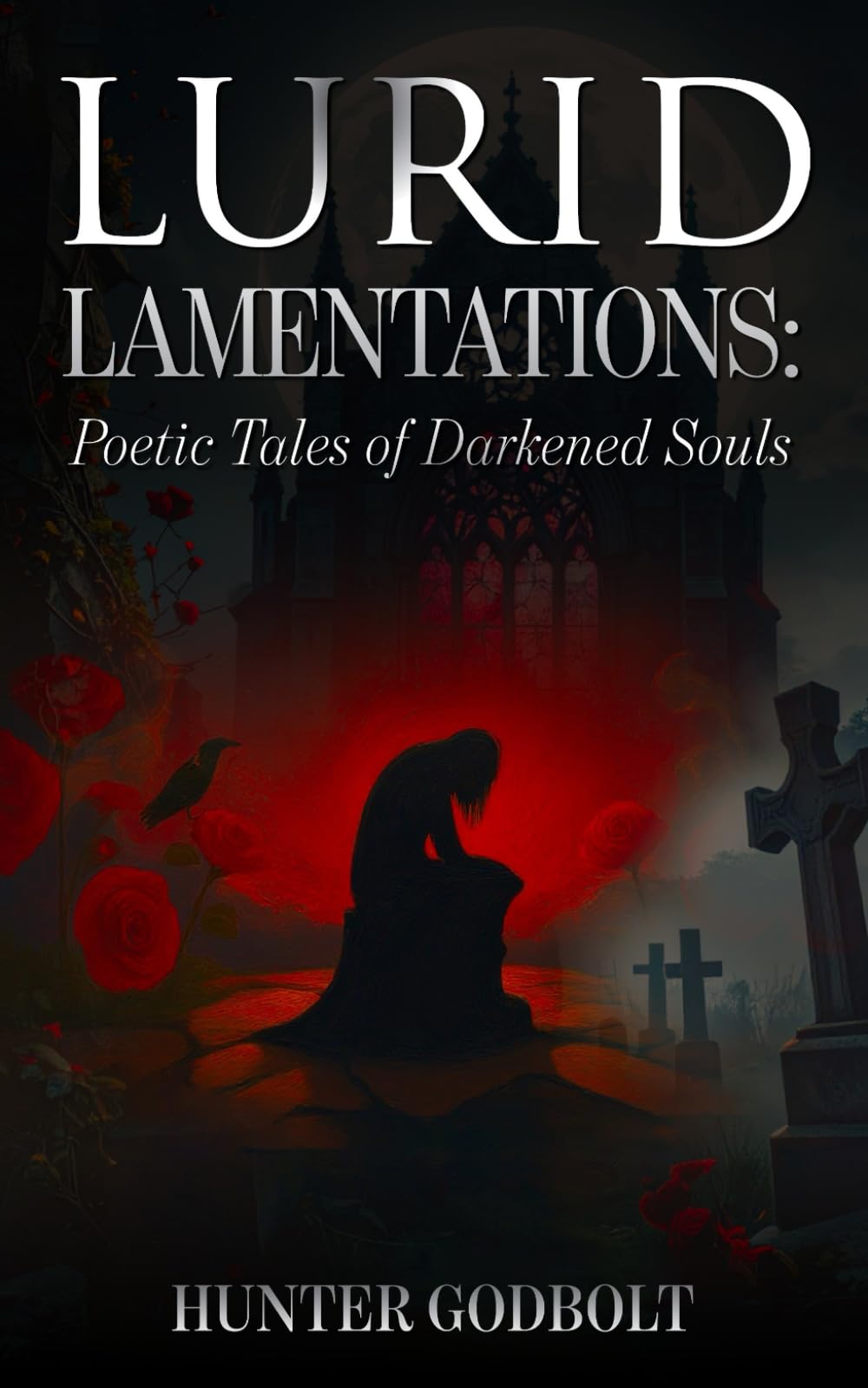 Lurid Lamentations: Poetic Tales of Darkened Souls