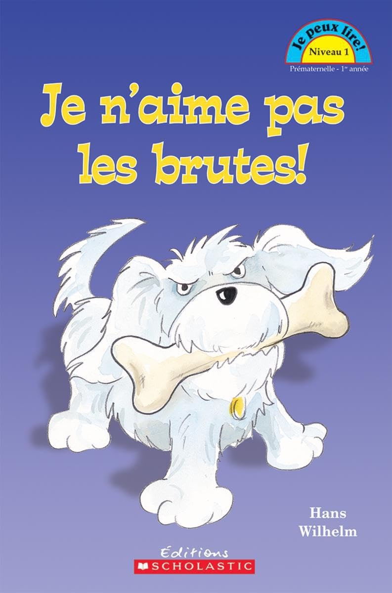 Je peux lire! Niveau 1 : Je n'aime pas les brutes! Wilhelm, Hans