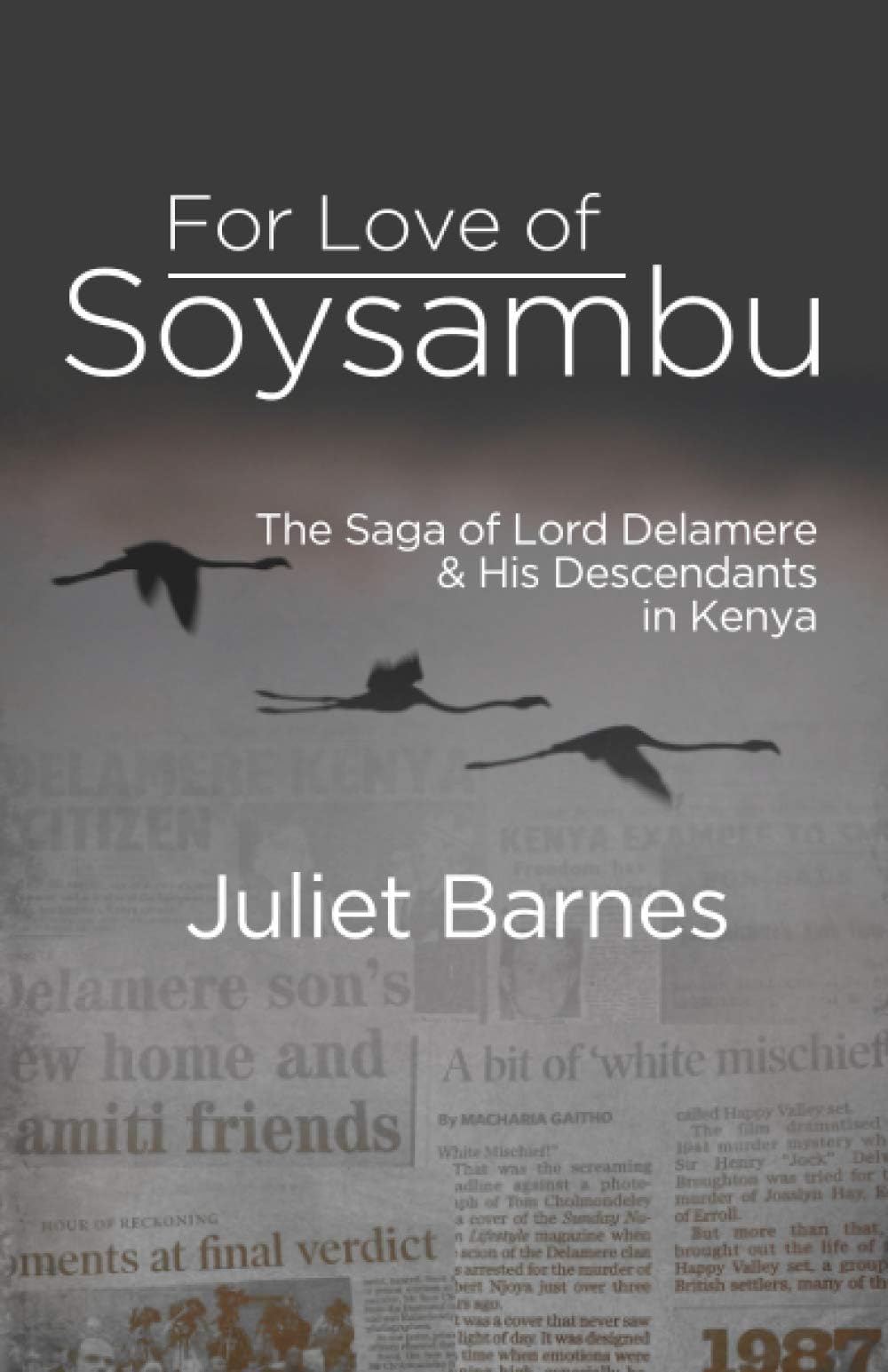 For Love of Soysambu: The Saga of Lord Delamere & His Descendants in Kenya Paperback – 4 Jun. 2020