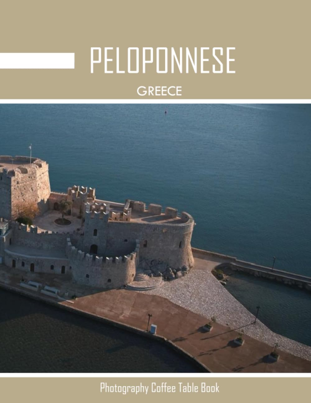 PELOPONNESE GREECE Photography Coffee Table Book Tourists Attractions: A Mind-Blowing Tour In Peloponnese Peninsula,Greece Photography Coffee Table ... Images (8.5"*11") Paperback.May 29, 2023.