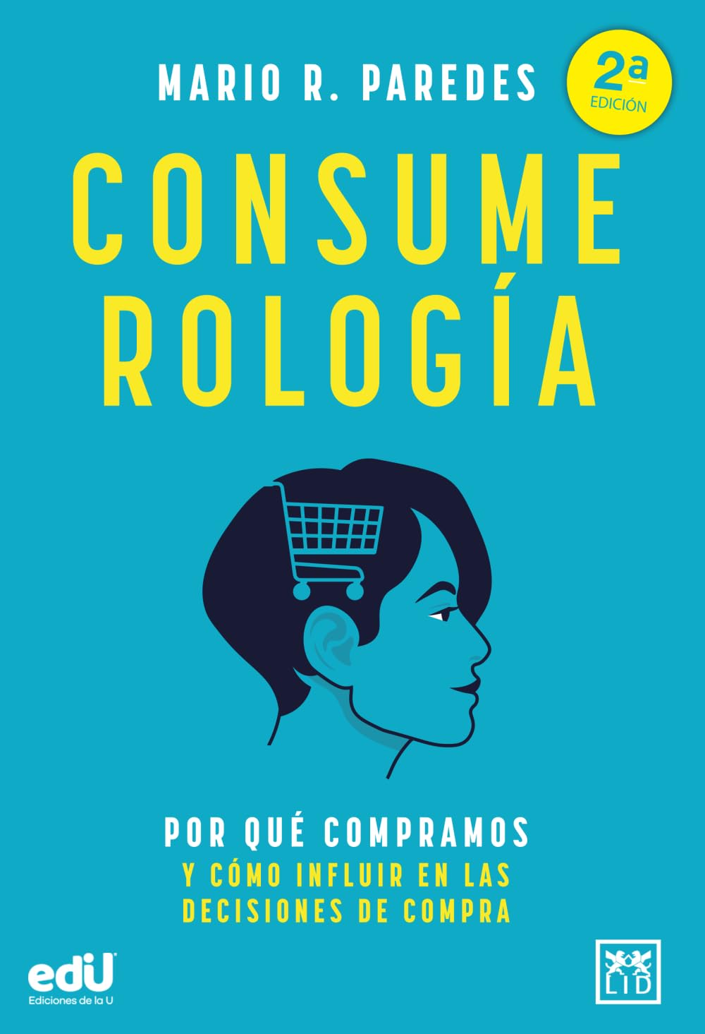 Consumerología: Por qué compramos y cómo influir en las decisiones de compra