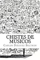 Chistes de musicos (Spanish Edition) 151729679X Book Cover