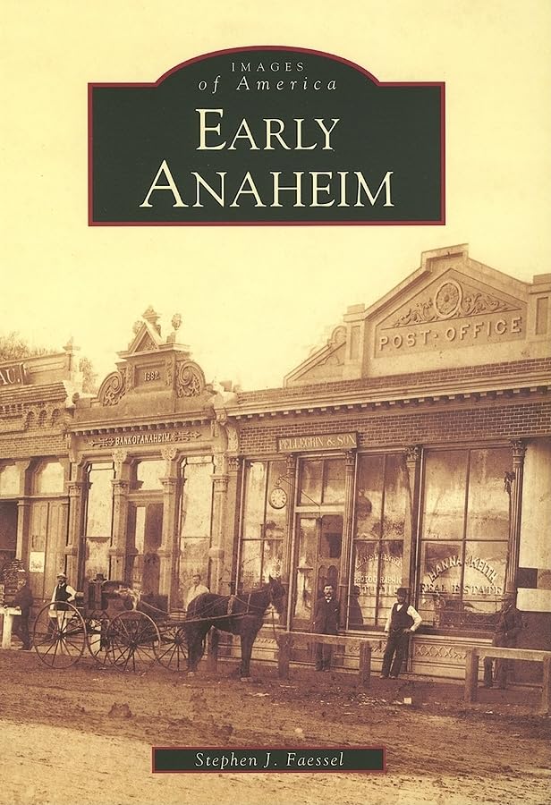 Early Anaheim (CA) (Images of America)