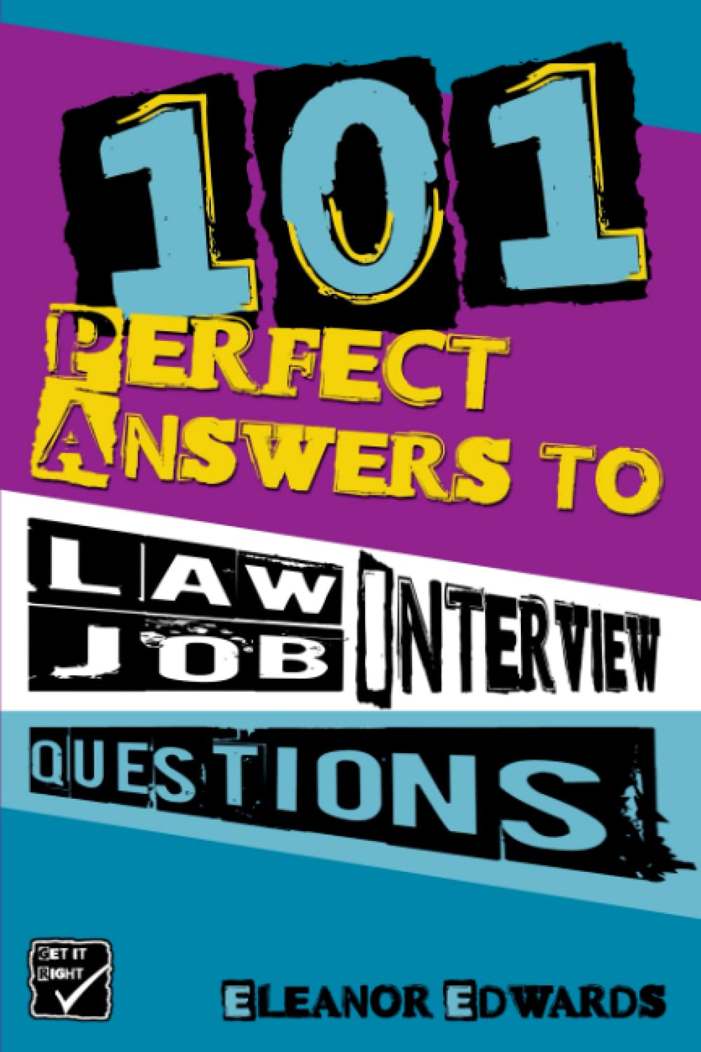 101 Perfect Answers to Law Job Interview Questions: Your Secret Weapons for Securing a Career in Law
