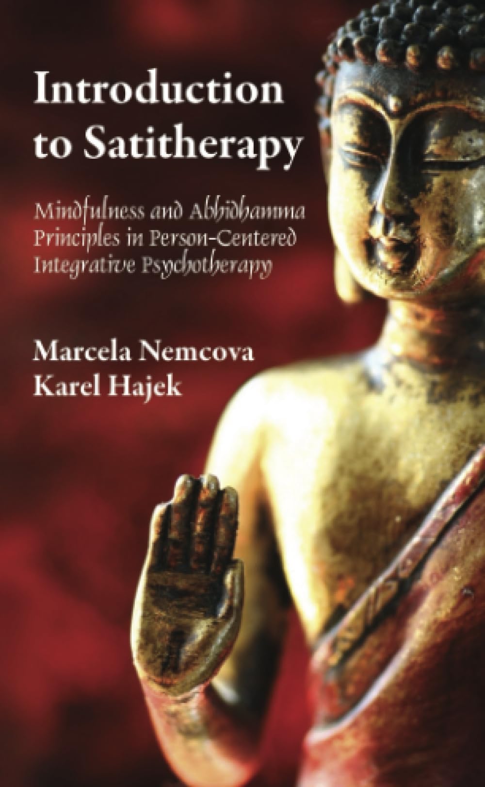 Introduction to Satitherapy: Mindfulness and Abhidhamma Principles in Person-Centered Integrative Psychotherapy