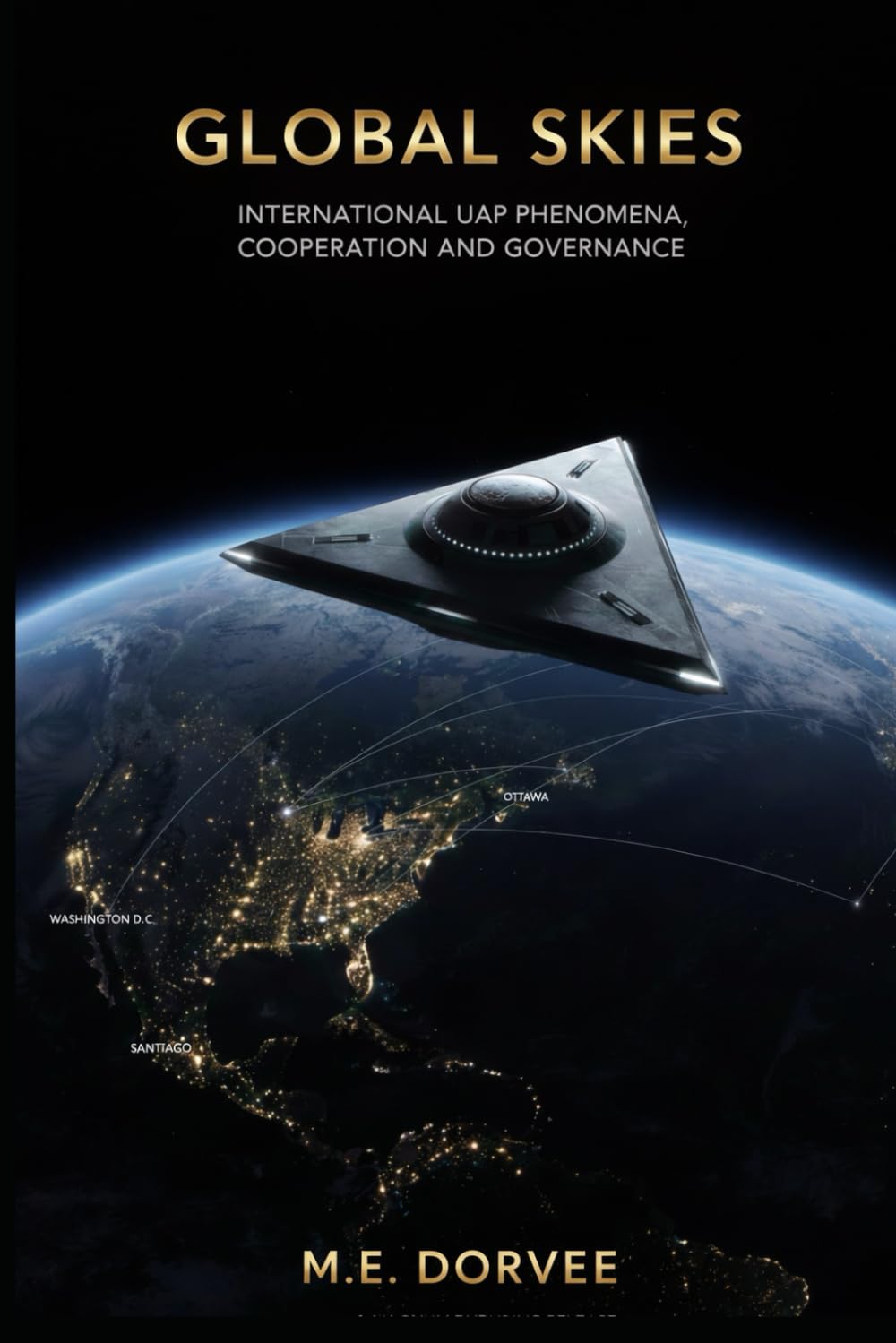 Global Skies: International UAP Phenomena, Cooperation, and Governance: 8 (The UAP Disclosure Collection)