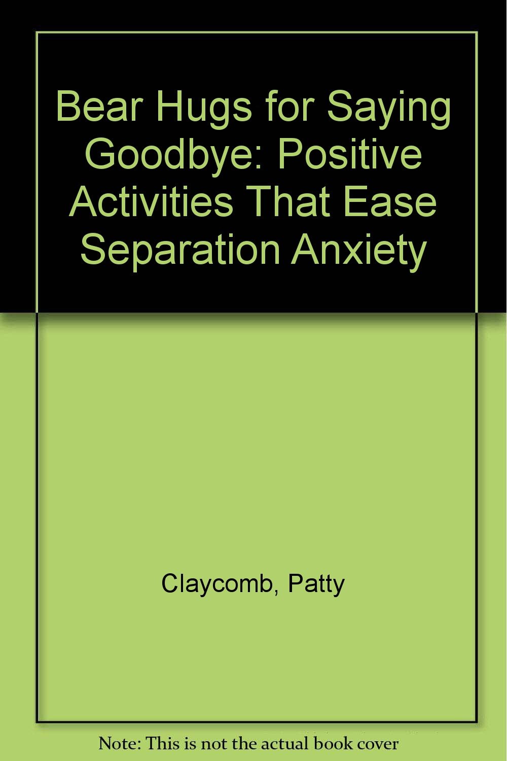 Totline Bear Hugs for Saying Goodbye Positive Activities That Ease