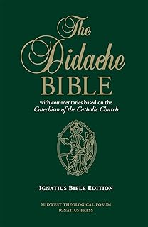 The Didache Bible with Commentaries Based on the Catechism of the Catholic Chur: Ignatius Edition