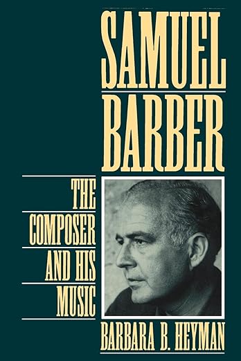 Samuel Barber: The Composer and His Music