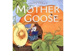 Sylvia Long's Mother Goose: A Treasure Trove of Classic Nursery Rhymes
