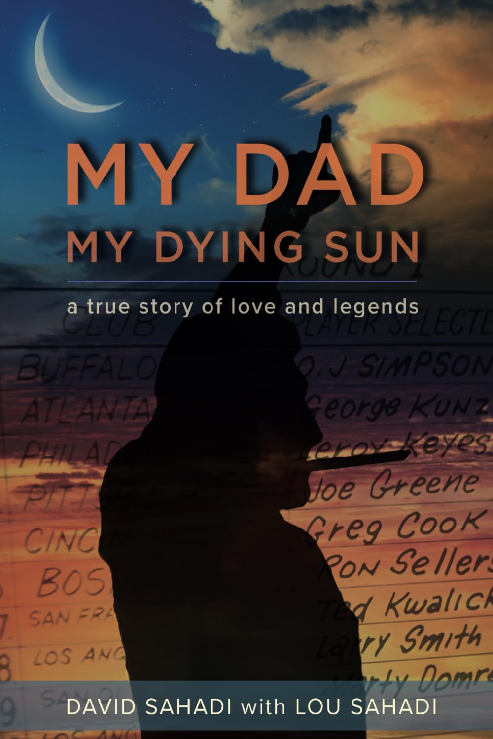 My Dad My Dying Sun: A True Story of Love and Legends