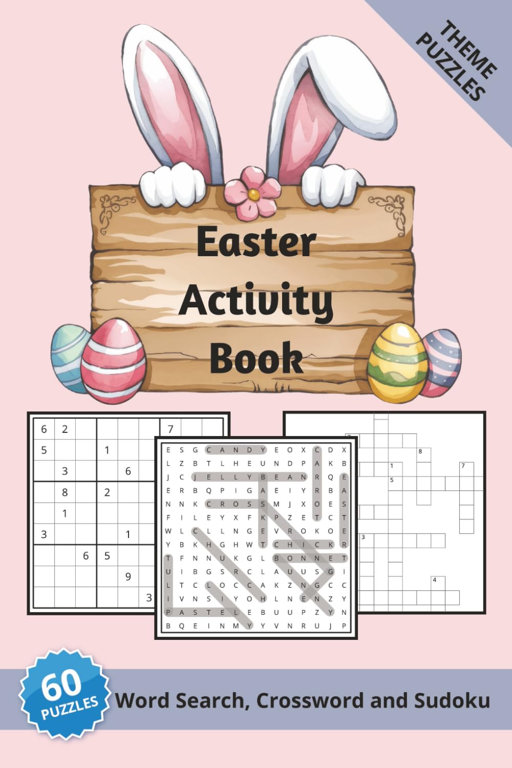Easter Activity Puzzle Book for Kids, Teens and Adults: 60 Fun Easter and Spring Word Search, Crossword and Sudoku Puzzles | Easter Basket Stuffer | Solutions Included