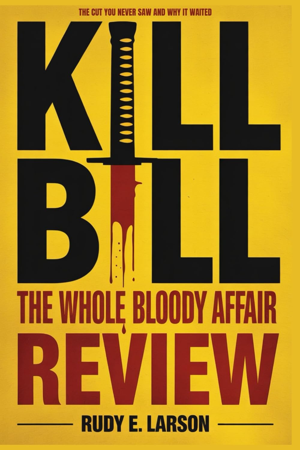 Kill Bill - The Whole Bloody Affair Review: The Cut You Never Saw and Why It Waited (Cinematic Deep Dives)