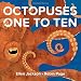 Octopuses One to Ten