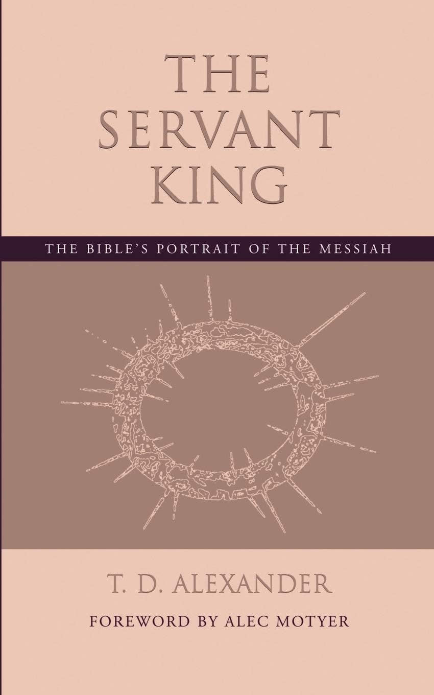 The Servant King: The Bible's portrait of the Messiah Paperback – May 1, 2003
