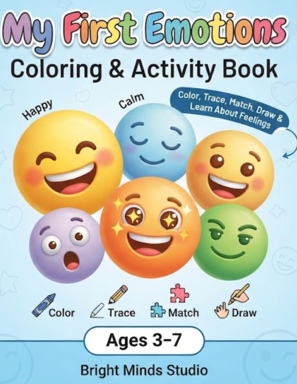 My First Emotions Coloring & Activity Book: Color, Trace, Match, Draw & Learn About Feelings