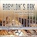 Babylon's Ark: The Incredible Wartime Rescue of the Baghdad Zoo
