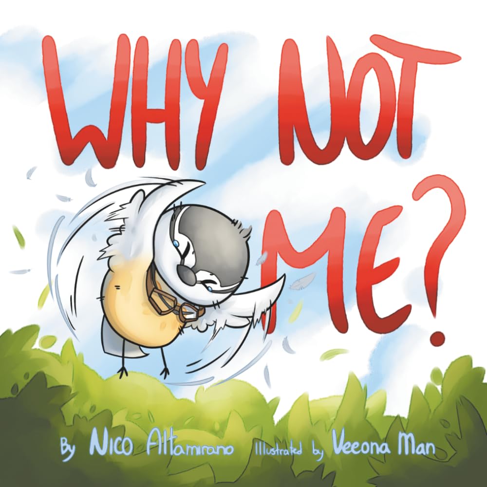 Why Not Me?: A Story About Believing in Yourself and the Courage to Fly