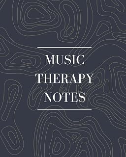Music Therapy Notes: A Notebook For Music Therapists Including Client List, Detailed Session Note Pages, CMTE Log, Song Log, and Blank Note Pages