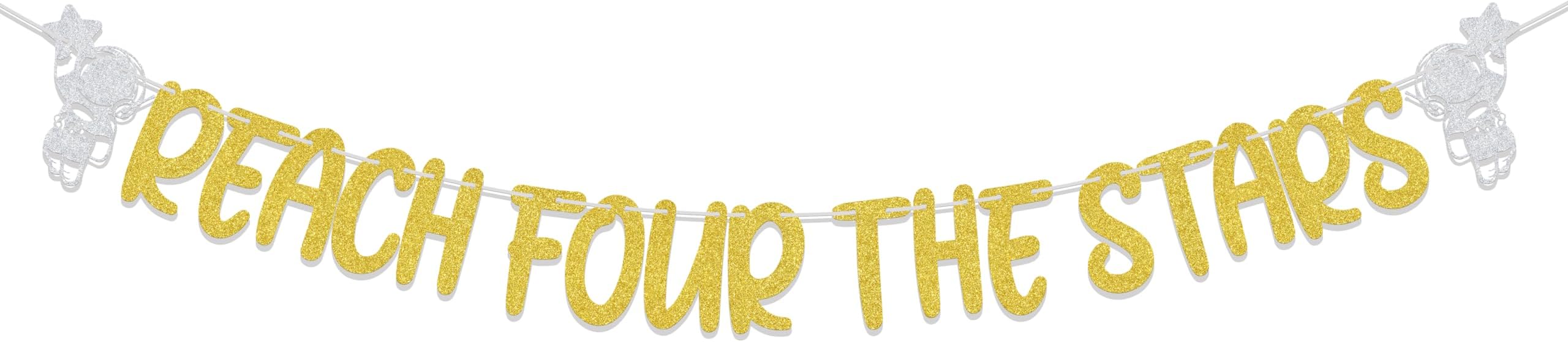 Reach Four The Stars Banner, 4th Birthday Party Decorations, 4 Years Old Party Decor, Outer Space Themed 4 Party Supplies Gold Silver Glitter