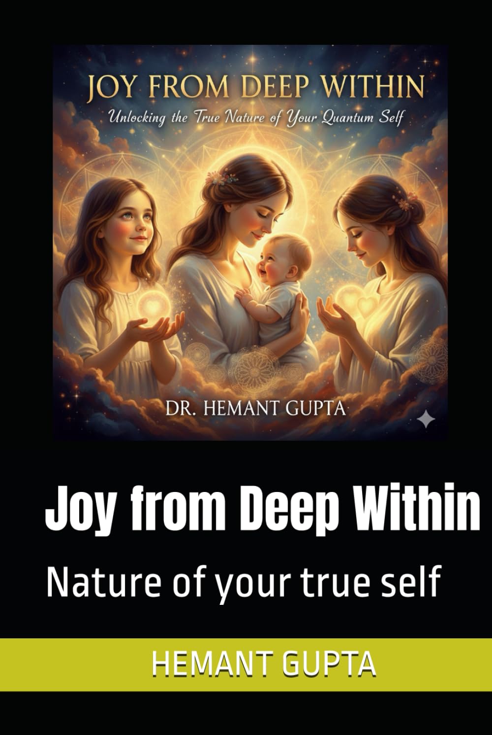 Joy from Deep Within: Nature of your true self (Informational Nature of Being Black & White Publications)