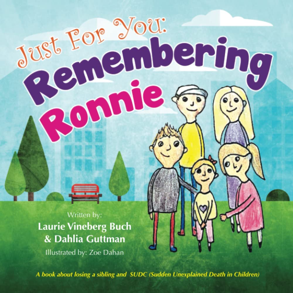 Just for You: Remembering Ronnie: A Book about Losing a Sibling and SUDC (Sudden Unexplained Death in Children)