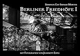  Berliner Friedhöfe I (Somnus Est Imago Mortis)