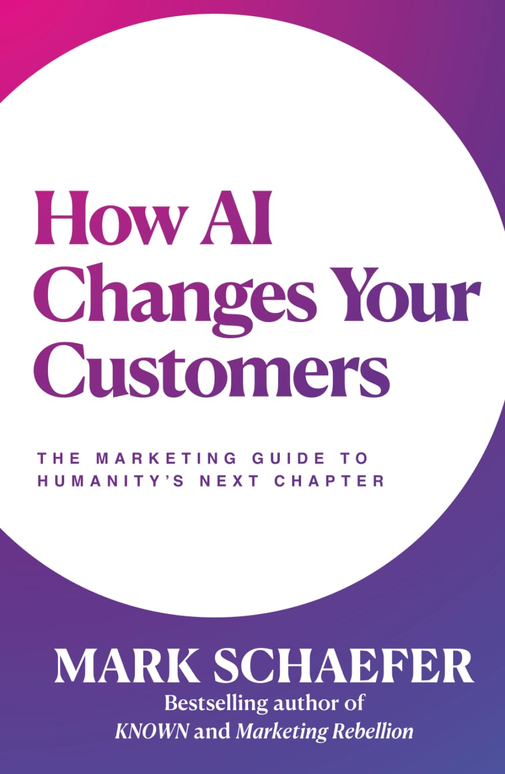 How AI Changes Your Customers: The Marketing Guide to Humanity's Next Chapter