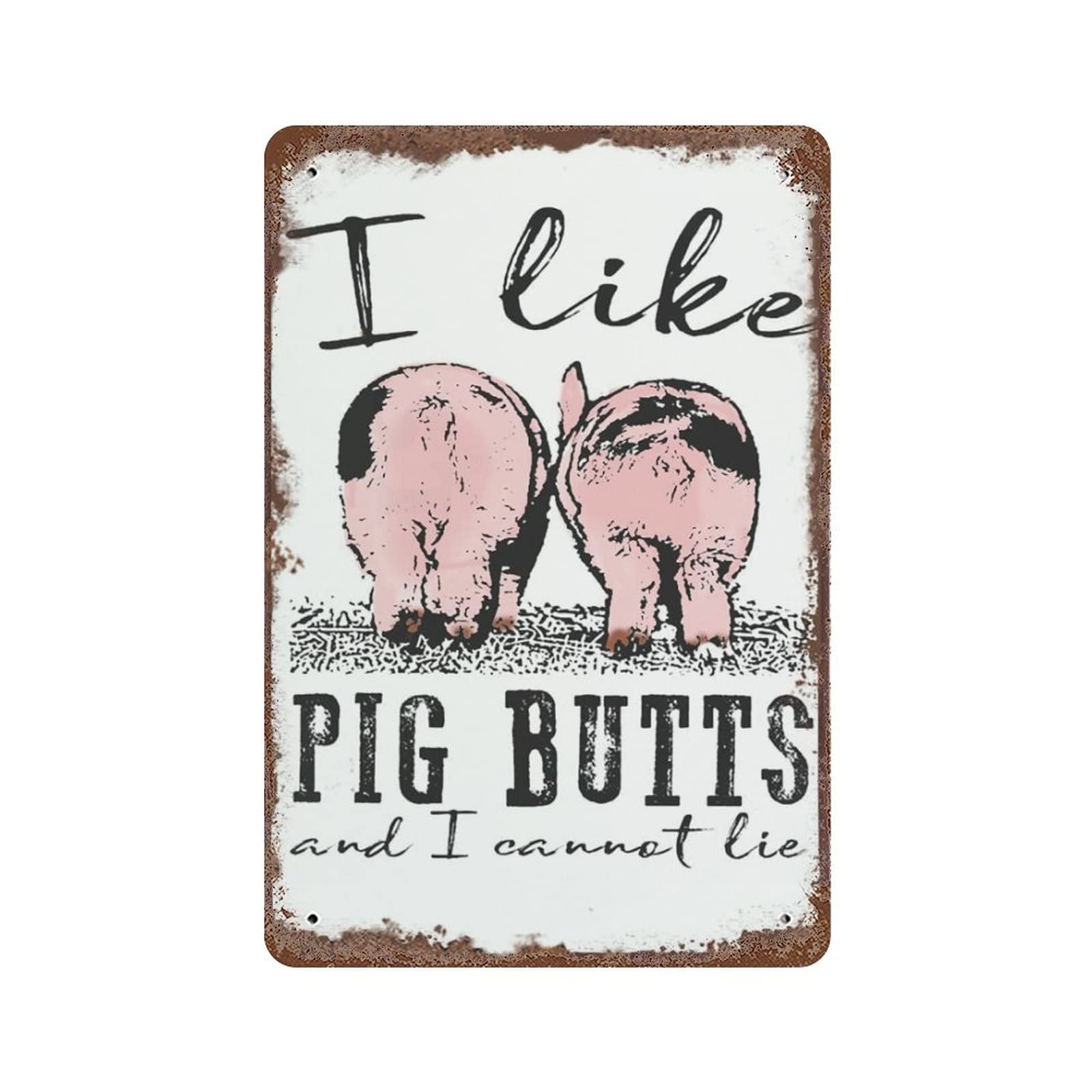 AOOEDM I Like Pig Butts Vintage Tin Sign Metal Tin Signs for Man Cave Funny Art Wall Plaque Kitchen Bar Pub Coffee Shop Wall Decor